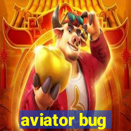 aviator bug